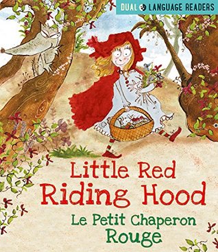 Download Little Red Riding Hood: Le Petit Chaperon Rouge: English and French fairy tale (Dual Language Readers) (Multilingual Edition) - Fabrice Blanchfort (translator), Marjorie Dumortier (artist) Anne Walter file in PDF