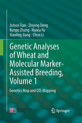 Download Genetic Analyses of Wheat and Molecular Marker-Assisted Breeding, Volume 1: Genetics Map and Qtl Mapping - Jichun Tian file in ePub
