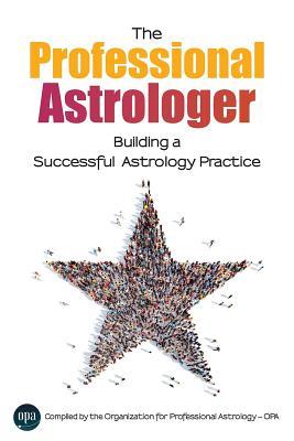 Full Download The Professional Astrologer: Building a Successful Astrology Practice - Maurice Fernandez | PDF
