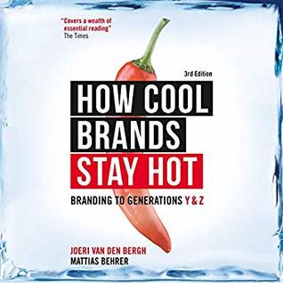 Download How Cool Brands Stay Hot: Branding to Generation Y and Z - Joeri Van Den Bergh | ePub