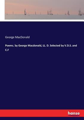 Download Poems. by George Macdonald, LL. D. Selected by V.D.S. and C.F - George MacDonald file in ePub