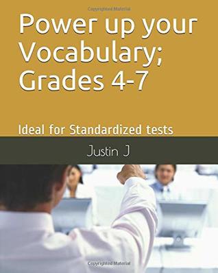 Full Download Power up your Vocabulary; Grades 4-7: Ideal for Standardized tests - Justin J | ePub
