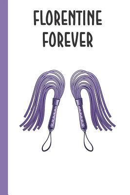 Read Online Florentine Forever: Stiffer Than A Greeting Card: Use Our Novelty Journal To Document Your Sexual Adventures, Fantasies, or Bucket List. Makes a Great Gift For Adults - Books by Larry file in ePub