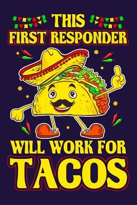 Read Online This First Responder Will Work For Tacos: First Responder 2020 Yearly Planner - Calendar Planning Notebook -  | ePub