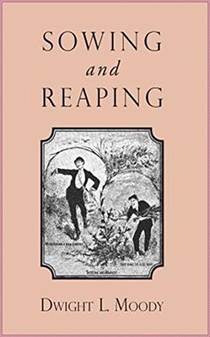Download Sowing and Reaping [Norton Critical Edition] (Annotated) - Dwight L. Moody | PDF