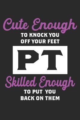 Full Download Cute Enough To Knock You Off Your Feet, Skilled Enough To Put You Back On Them: 6x9 Ruled Notebook, Journal, Daily Diary, Organizer, Planner - Nickd D Publishing | PDF