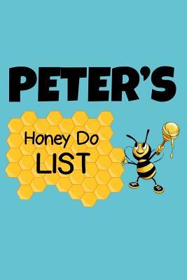 Read Peter's Honey Do List: Personalized Honey-Do Notebook for Men Named Peter - Cute Lined Note Book Pad - Novelty Notepad with Lines - Bee & Honey To Do List Journal for Men, Husband, Boyfriend, Newlywed or Dad for Birthday or Father's Day Gift - Size 6x9 -  | ePub