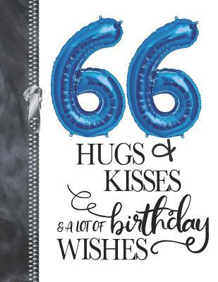 Read 66 Hugs & Kisses & A Lot Of Birthday Wishes: A4 Large Happy Birthday Writing Journal Book For Men And Woman -  | PDF