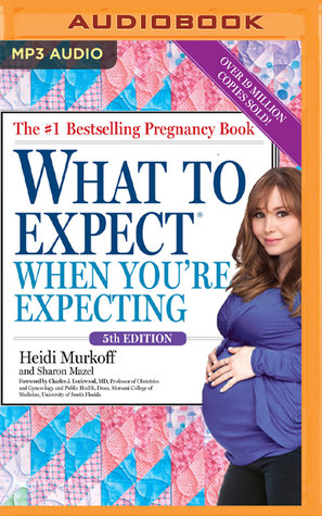 Read Online What to Expect When You're Expecting, 5th Edition - Heidi Murkoff | PDF