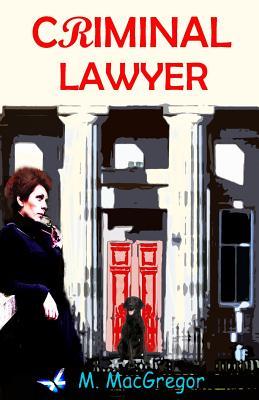 Download Criminal Lawyer - a murder mystery set in Scotland: Scottish Crime Fiction - M MacGregor file in PDF