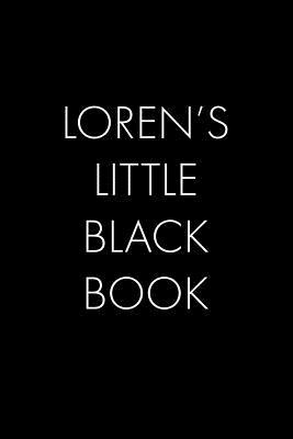 Download Loren's Little Black Book: The Perfect Dating Companion for a Handsome Man Named Loren. A secret place for names, phone numbers, and addresses. - Wingman Publishing | PDF