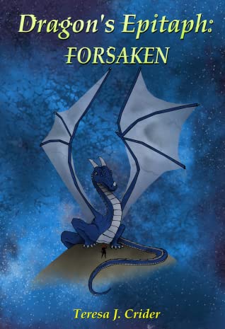 Download Dragon's Epitaph: Forsaken (Dragon's Epitaph, #2) - Teresa J. Crider file in PDF