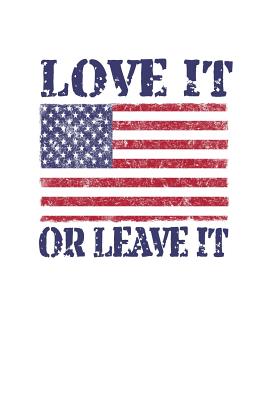 Download Love It Or Leave It: Pro Donald Trump Notebook With Lined College Ruled Paper For Republicans & Political Junkes. Perfect Patriotic USA Flag Notepad Journal For The Upcoming 2020 Presidential Election. MAGA! -  | PDF
