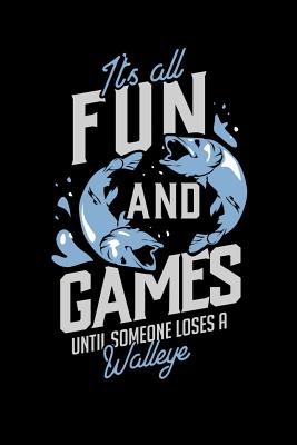 Download It's All Fun And Games Until Someone Loses A Walleye: 120 Pages I 6x9 I Music Sheet I Funny on Lake Sportfishing & Angling Gifts -  | ePub