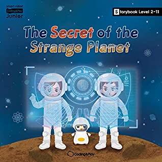 Download The Secret of the Strange Planet (Coding&Play Junior Storybook Level 2 Vol.11) - Coding N Play file in ePub