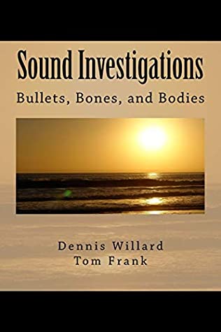 Download Sound Investigations - Bullets, Bones, and Bodies (Volume 2) - Dennis Willard file in ePub