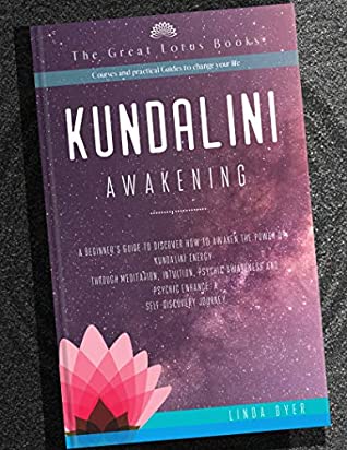 Read Kundalini Awakening: A Beginner’s Guide to Discover How to Awaken the Power of Kundalini Energy through Meditation, Intuition, Psychic Awareness and Psychic  journey - Linda Dyer | ePub