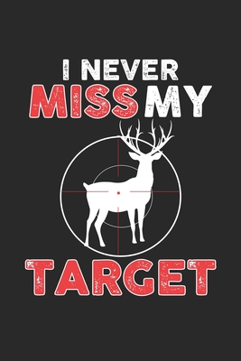 Full Download I Never miss my Target: Animal Hunting Notebook 6x9 Inches 120 lined pages for notes Notebook 6x9 Inches - 120 lined pages for notes, drawings, formulas Organizer writing book planner diary -  file in ePub