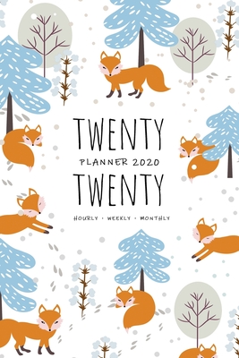 Read Twenty Twenty, Planner 2020 Hourly Weekly Monthly: 6x9 Medium Notebook Organizer with Hourly Time Slots Jan to Dec 2020 Foxes in Winter Forest Design White - Emily Grace file in PDF