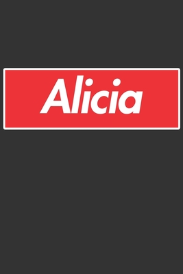 Download Alicia: Alicia Planner Calendar Notebook Journal, Personal Named Firstname Or Surname For Someone Called Alicia For Christmas Or Birthdays This Makes The Perfect Personolised Custom Name Gift For Alicia - Maria Leona Custom Name Covers file in PDF