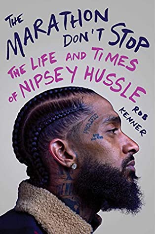 Read The Marathon Don't Stop: The Life and Times of Nipsey Hussle - Rob Kenner file in PDF