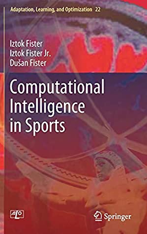 Download Computational Intelligence in Sports (Adaptation, Learning, and Optimization) - Iztok Fister file in PDF