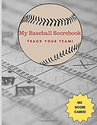 Full Download My Baseball Scorebook - Track your Team!: 180 Baseball Scorecard sheets / Log a Full Season plus Playoffs! / Gift for Dad / Notebook / Perfect for Coaches and Fans - Sports Life Publishing file in PDF