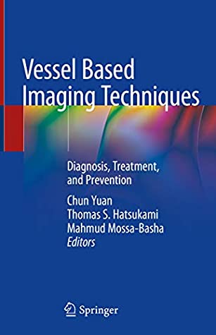 Download Vessel Based Imaging Techniques: Diagnosis, Treatment, and Prevention - Chun Yuan | PDF