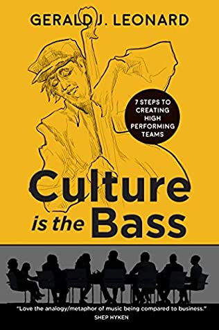 Full Download Culture Is The Bass: 7 Steps to Creating High Performing Teams - Gerald J. Leonard file in ePub