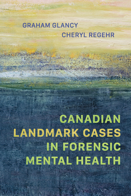 Read Online Canadian Landmark Cases in Forensic Mental Health - Graham Glancy file in PDF