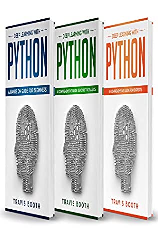 Full Download Deep Learning With Python: 3 Books in 1: A Hands-On Guide for Beginners A Comprehensive Guide Beyond The Basics A Comprehensive Guide for Experts - Travis Booth file in PDF