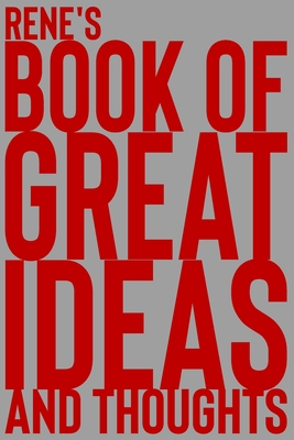 Read Rene's Book of Great Ideas and Thoughts: 150 Page Dotted Grid and individually numbered page Notebook with Colour Softcover design. Book format: 6 x 9 in - 2 Scribble | ePub