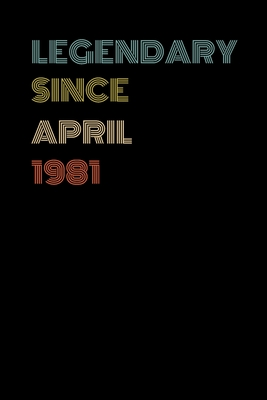 Full Download Legendary Since April 1981 - Birthday Gift For 38 Year Old Men and Women Born in April 1981: Blank Lined Retro Journal Notebook, Diary, Vintage Planner - Clayka Publishing file in ePub