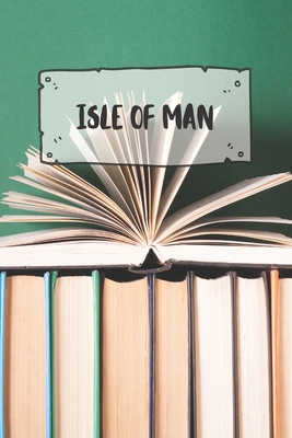 Full Download Isle of Man: Ruled Travel Diary Notebook or Journey Journal - Lined Trip Pocketbook for Men and Women with Lines -  | ePub