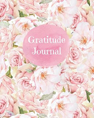 Download Gratitude Journal: Start Your Days With Gratitude 1 Year/ 52 Weeks to Nourish the Spirit of Gratitude, to Flourish and Prosper - The Prints You Want file in PDF