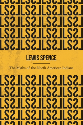 Read Online The Myths of the North American Indians (Illustrated) - Lewis Spence file in ePub